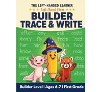 Builder Trace and Write Workbook: Sight Words, Tracing and Handwriting Activity Book for Left Handed Kids (Ages 6-7) (The Left-Handed Learner)