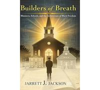 Builders of Breath: Ministers, Schools, and the Architecture of Black Freedom