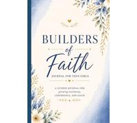 Builders of Faith: Journal for Teen Girls A Guided Journal for Growing Testimony, Confidence and Faith