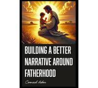 Building a Better Narrative Around Fatherhood: 15 (redpilled revolutionary civil rights for men (satire))