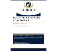 Building A Business That Works: The Executive Playbook for Leadership, People, Training, Operations, Compliance, Inventory and Loss Prevention
