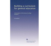 Building a curriculum for general education: A description of the General college program,