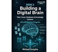 Building a Digital Brain: RAG, Vector Databases & Knowledge Systems (AI/LLM Mastery Program)