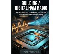 Building a Digital Ham Radio: A Comprehensive Guide from Fundamental Architecture to Full System Design