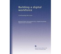 Building a digital workforce: Confronting the crisis