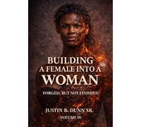 Building a Female into a Woman: Forged, But Not Finished