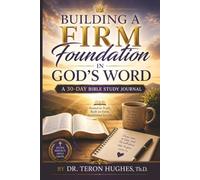 Building a Firm Foundation in God’s Word