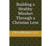 Building a Healthy Mindset Through a Christian Lens