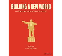 Building a New World: Communist Propaganda Posters