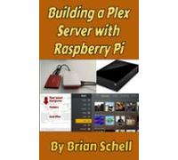 Building A Plex Server With Raspberry Pi (ebook)