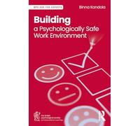 Building a Psychologically Safe Work Environment (BPS Ask The Experts in Psychology Series)