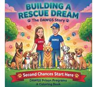 Building A Rescue Dream: The DAWGS Story (DAWGS Prison Program Adventure Series)