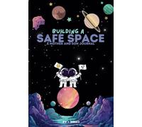 Building A Safe Space: A Mother And Son Journal