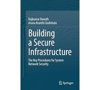 Building a Secure Infrastructure: The key Procedures for System Network Security