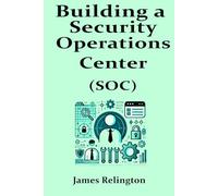 Building a Security Operations Center (SOC)