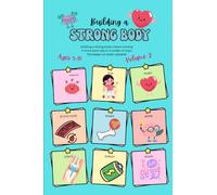 Building a Strong Body - Volume 2: Encouraging children to move their body more each day to build a Strong body