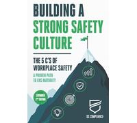 Building a Strong Safety Culture: The 5 C's of Workplace Safety