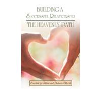 Building a Successful Relationship - The Heavenly Path