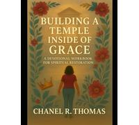 Building a Temple Inside of Grace: A Devotional Workbook for Spiritual Restoration