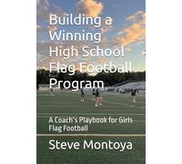 Building a Winning High School Flag Football Program: A Coach’s Playbook for Girls Flag Football