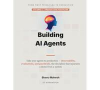 Building AI Agents, Volume 2: Production Discipline: Observability, Evals, Guardrails, and Professional Practice (Chapters 15-28)