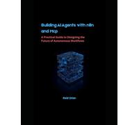 Building AI Agents With n8n and MCP: A Practical Guide to Designing the Future of Autonomous Workflows