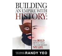BUILDING AN EMPIRE WITH HISTORY: THE BOLD MOVES THAT TRANSFORMED MY LIFE