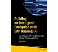 Building an Intelligent Enterprise with SAP Business AI: SAP BTP Business AI Foundation and the Future of Business Applications