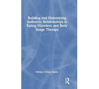 Building and Maintaining Authentic Relationships in Eating Disorders and Body Image Therapy