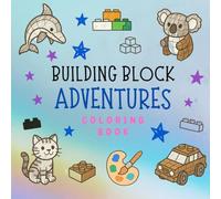 Building Block Adventures: A Creative Coloring Book for Kids: 30 Fun Illustrations of Animals, Vehicles, and Buildings in Block Style - Perfect for Young Builders Aged 3 and Up