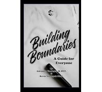 Building Boundaries: A Guide for Everyone