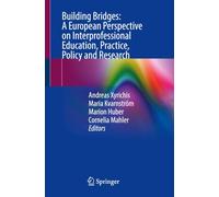 Building Bridges: A European Perspective on Interprofessional Education, Practice, Policy and Research