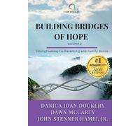 Building Bridges of Hope: Strengthening Co-Parenting and Family Bonds
