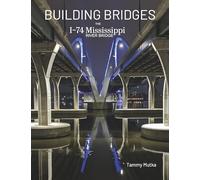 Building Bridges: The I-74 Mississippi River Bridge
