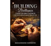 Building Brilliance A Step By Step Guide To Setting Up A Successful Jewellery Manufacturing Factory