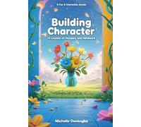 Building Character: 14 Lessons on Honesty and Hard Work for Kids