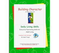 Building Character: from Susan Traugh's Daily Living Skills series promoting skills needed to become a successful adult (Daily Living Skills - Susan Traugh)