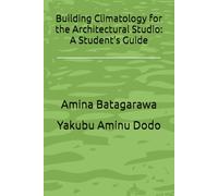 Building Climatology for the Architectural Studio: A Student’s Guide