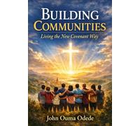 Building Communities: Living the New Covenant Way