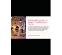 Building Community-Led Growth: From Discord to TikTok