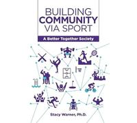 Building Community Via Sport: A Better Together Society