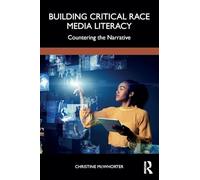 Building Critical Race Media Literacy: Countering the Narrative
