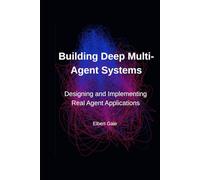 Building Deep Multi-Agent Systems: Designing and Implementing Real Agent Applications
