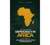 Building Democracy in Africa: Did Senegal Pass the Test for Democracy?