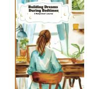 Building Dreams During Bedtimes: Momprenuer Journal, best gift for mom, 7"X9" , 104 pages, A companion for a mother's journey as a mom, dreamer and believer