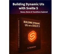 Building Dynamic UIs with Svelte 5: Runes, Stores & Transitions Explored