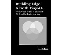 Building Edge AI with TinyML: From Python Models to Embedded C++ and On-Device Learning