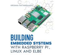 Building Embedded Systems with Raspberry Pi, Linux and ELBE
