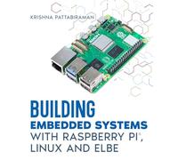 Building Embedded Systems with Raspberry Pi, Linux and ELBE