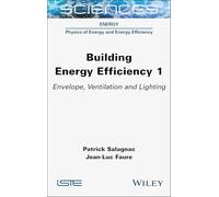 Building Energy Efficiency, Volume 1: Envelope, Ventilation and Lighting (ISTE Invoiced)